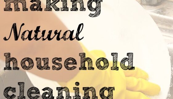 Benefits of making natural household cleaning products